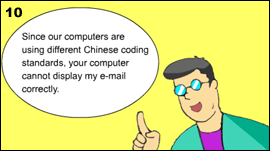 10. Peter explained that since their computers were using different coding schemes, John's computer could not display his e-mail correctly.